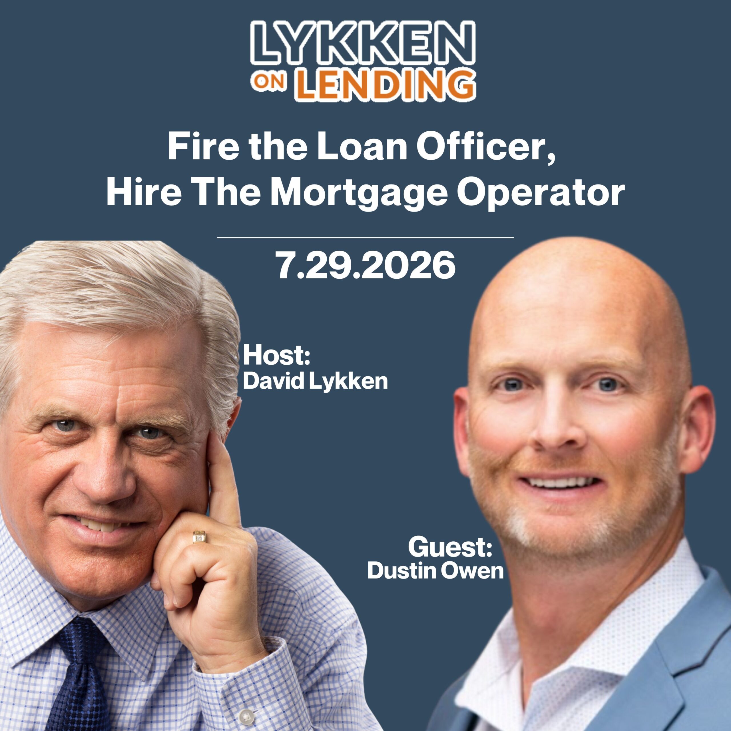 Fire the Loan Officer, Hire the Mortgage Operator with Dustin Owen of The Loan Officer Podcast